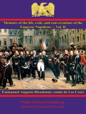 cover image of Memoirs of the Life, Exile, and Conversations of the Emperor Napoleon, by the Count de Las Cases, Volume 2